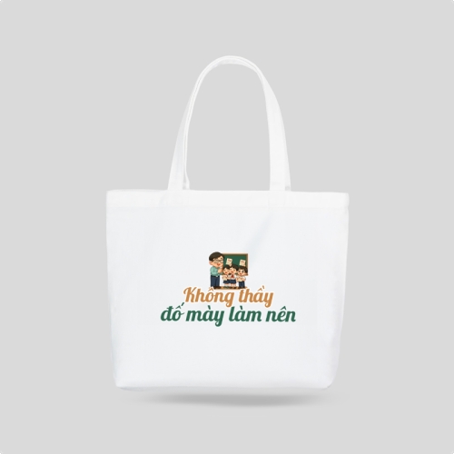 Mẫu thiết kế Túi canvas Không thầy đố mày làm nên