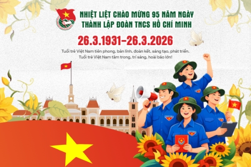 Kỷ niệm 95 năm ngày thành lập Đoàn TNCS Hồ Chí Minh 26/3