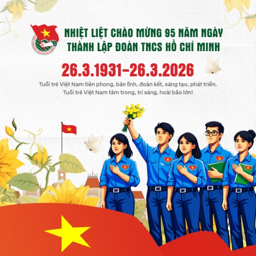 Chào mừng kỷ niệm ngày thành lập Đoàn TNCS Hồ Chí Minh 26/3