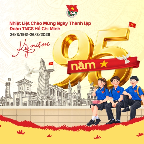  Chào mừng kỷ niệm ngày thành lập Đoàn TNCS Hồ Chí Minh 26/3