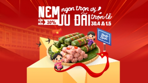 Nem ngon trọn vị ưu đãi trọn lễ 30.4 và 1.5