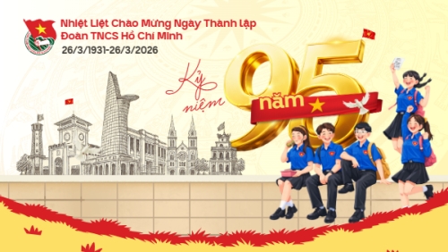 Kỷ niệm 95 năm ngày thành lập Đoàn TNCS Hồ Chí Minh 26/3