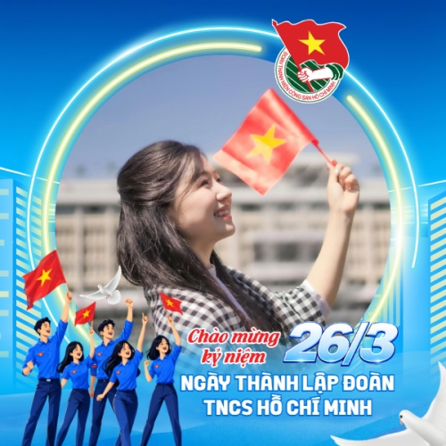 Chào mừng kỷ niệm ngày thành lập Đoàn TNCS Hồ Chí Minh 26/3