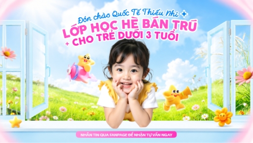 Lớp học hè bán trú cho trẻ dưới 3 tuổi