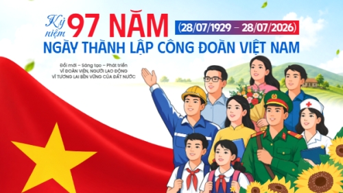 Kỷ niệm 97 năm ngày thành lập công đoàn 28/7