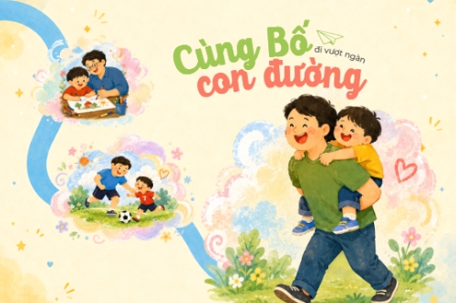 Cùng Bố đi vượt ngàn con đường — 1
