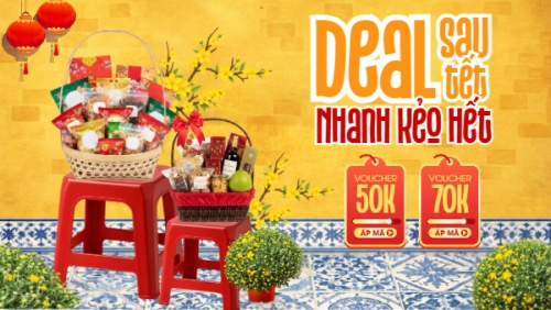 Deal sau tết nhanh kẻo hết