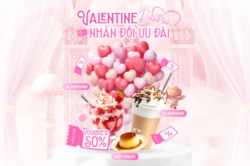 Valentine deal hời nhân đôi ưu đãi