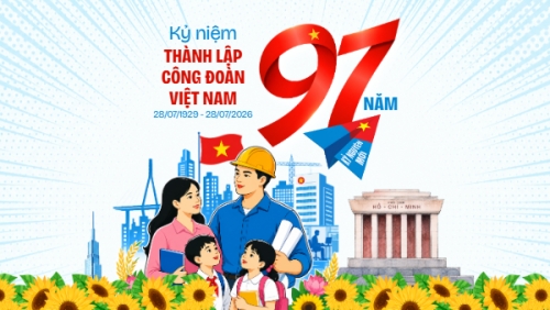 Kỷ niệm 97 năm ngày thành lập công đoàn 28/7