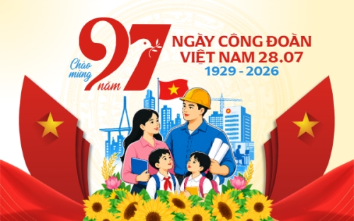Kỷ niệm 97 năm ngày thành lập công đoàn 28/7