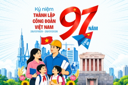 Kỷ niệm 97 năm ngày thành lập công đoàn 28/7