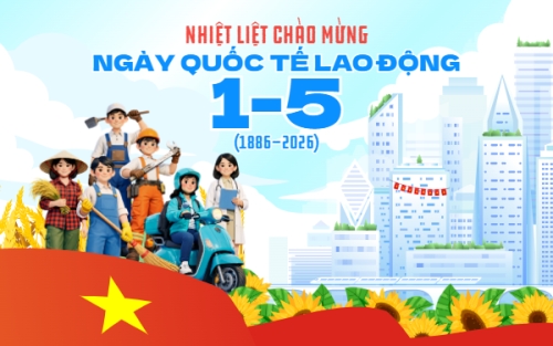 Nhiệt chào mừng ngày Quốc tế lao động 1/5