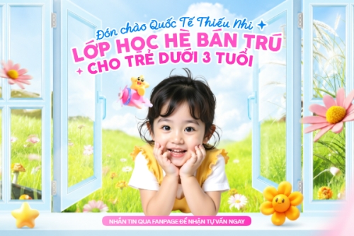 Lớp học hè bán trú cho trẻ dưới 3 tuổi
