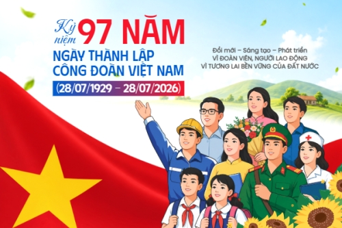 Kỷ niệm 97 năm ngày thành lập công đoàn 28/7