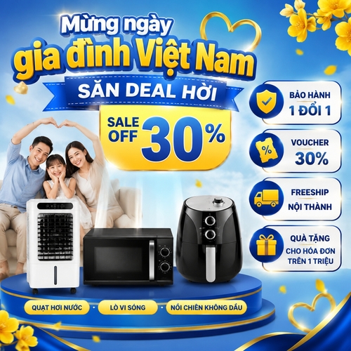 Mừng ngày gia đình Việt Nam, săn deal hời, sale off 30% cho các sản phẩm quạt hơi nước, lò vi sóng, nồi chiên không dầu. bảo hành 1 đổi 1, voucher 30%, freeship nội thành, quà tặng cho hóa đơn trên 1 triệu, phong cách hiện đại, tone xanh vàng