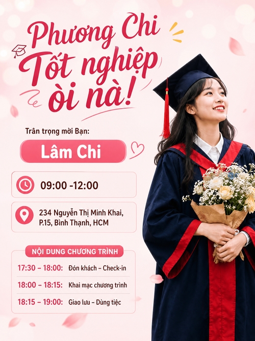 Thư mời với tiêu đề "Phương Chi Tốt nghiệp òi nà!", mời bạn Lâm Chi tham dự vào lúc 09:00 - 12:00 tại 234 Nguyễn Thị Minh Khai, P.15, Bình Thạnh, HCM. Nội dung chương trình bao gồm: 17:30 – 18:00: Đón khách – Check-in, 18:00 – 18:15: Khai mạc chương trình, 18:15 – 19:00: Giao lưu – Dùng tiệc.