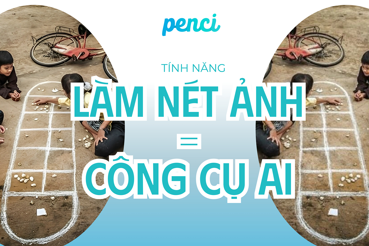 Làm sắc nét hình ảnh online miễn phí với AI cùng Penci
