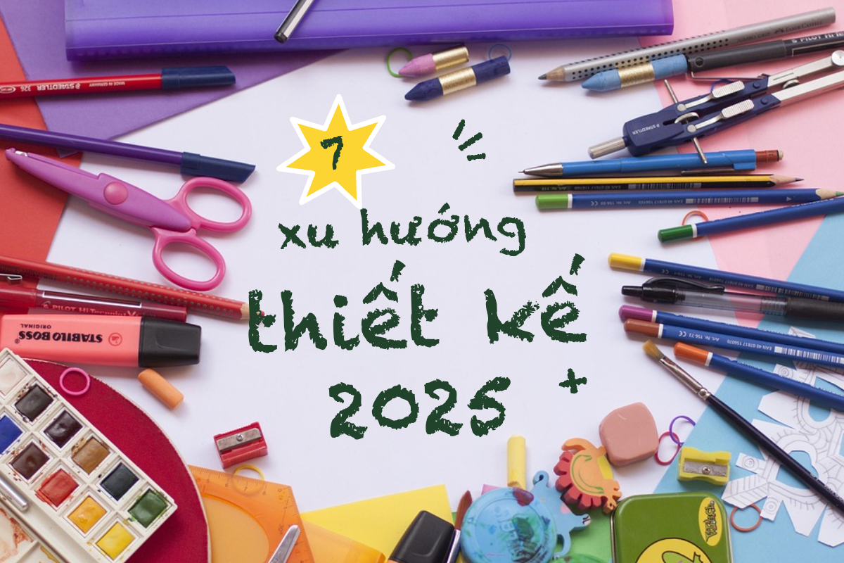 7 xu hướng thiết kế sáng tạo 2025, phong cách nào được ưa chuộng nhất?