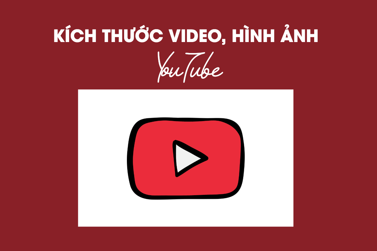 Tổng hợp đầy đủ các kích thước video, hình ảnh YouTube chuẩn 2026
