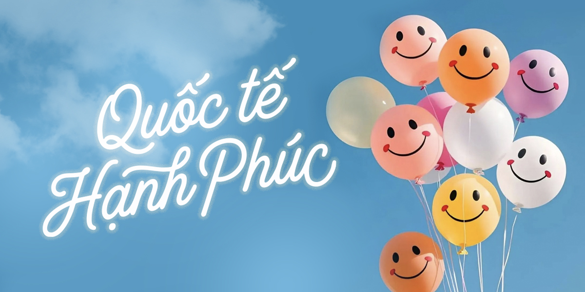 20/03: Ngày Quốc tế Hạnh phúc