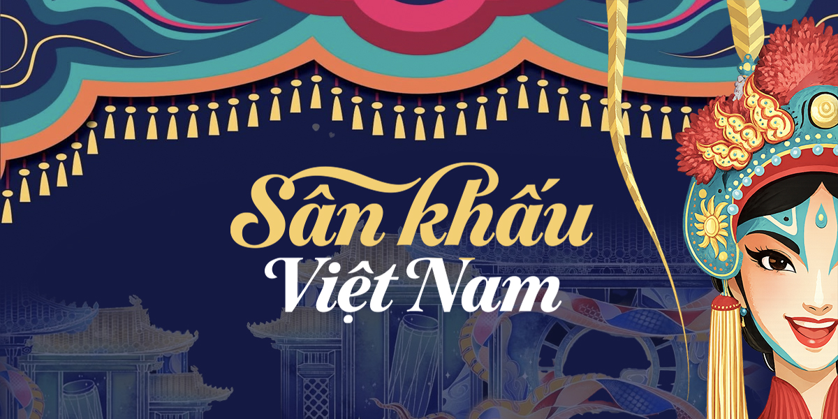 22/09: Ngày Sân Khấu Việt Nam (12/8 ÂL)