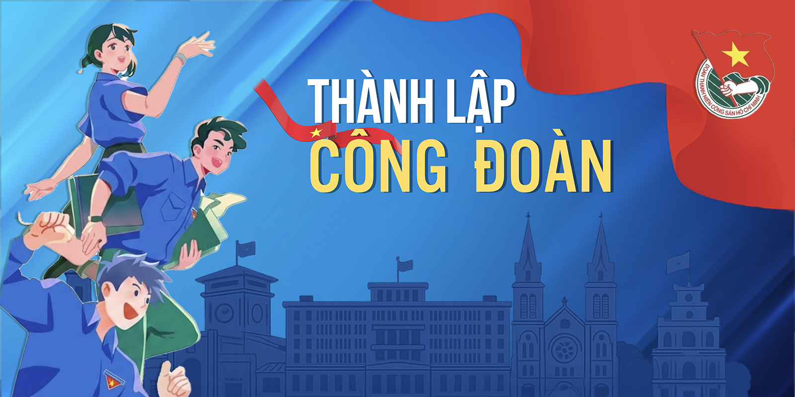 28/07: Ngày Thành lập Công đoàn Việt Nam