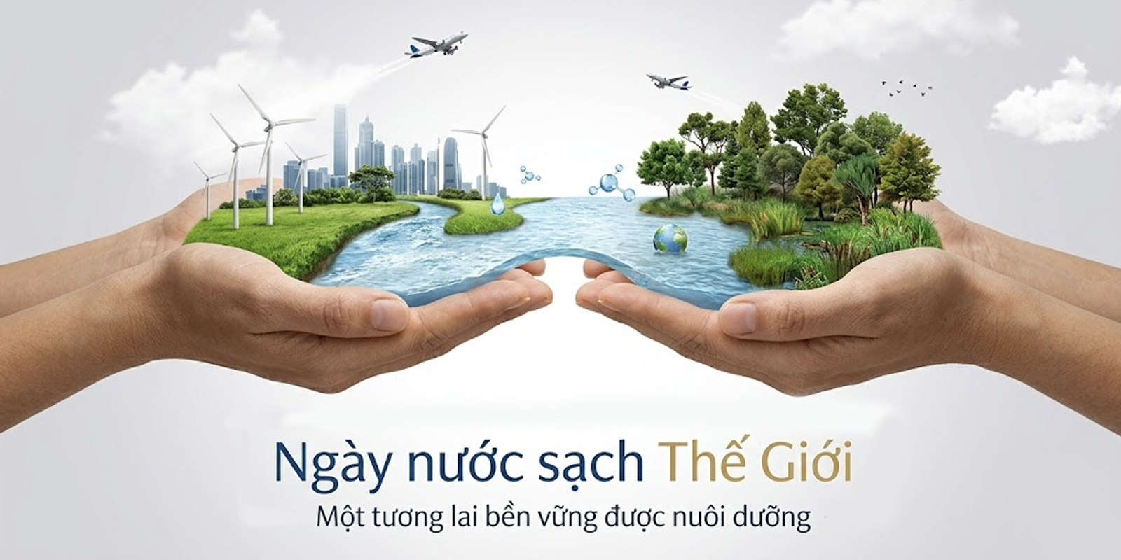 22/3: Ngày Nước sạch Thế giới